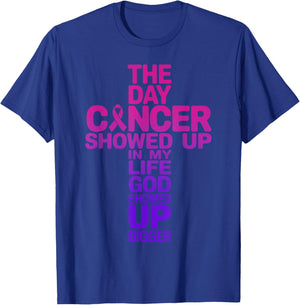 The Day Cancer Showed Up in My Life GOD Showed Up Bigger T-Shirt - T-Shirt | Royal