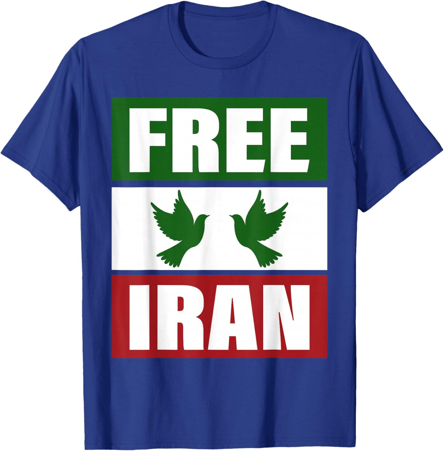 Free Iran Shirt Freedom Peace Iranian Flag Colors Iran Azadi T-Shirt - T-Shirt | Royal