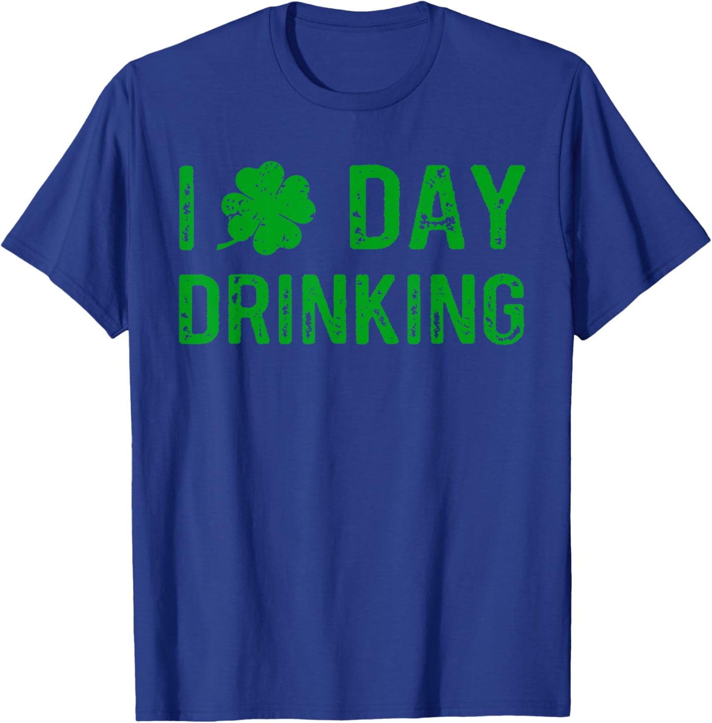 I Love Day Drinking, Shamrock Heart, Love St Paddy's Day T-Shirt - T-Shirt | Royal