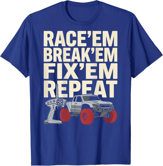 Race Em Break Em Fix Em Repeat Remote Control RC Car T-Shirt - T-Shirt | Royal
