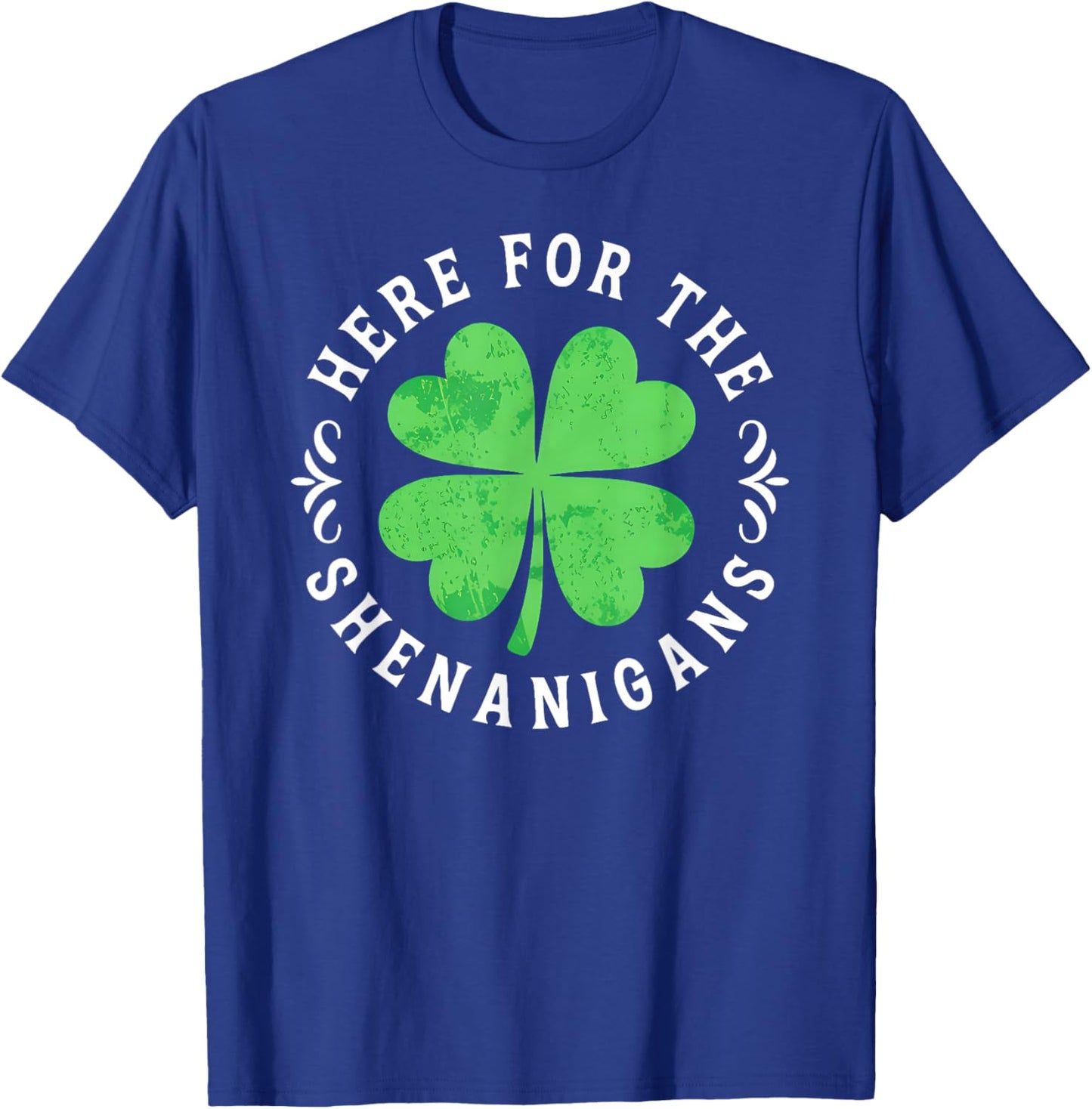 Here for The Shenanigans St Patricks Day Men Women Kids T-Shirt - T-Shirt | Royal