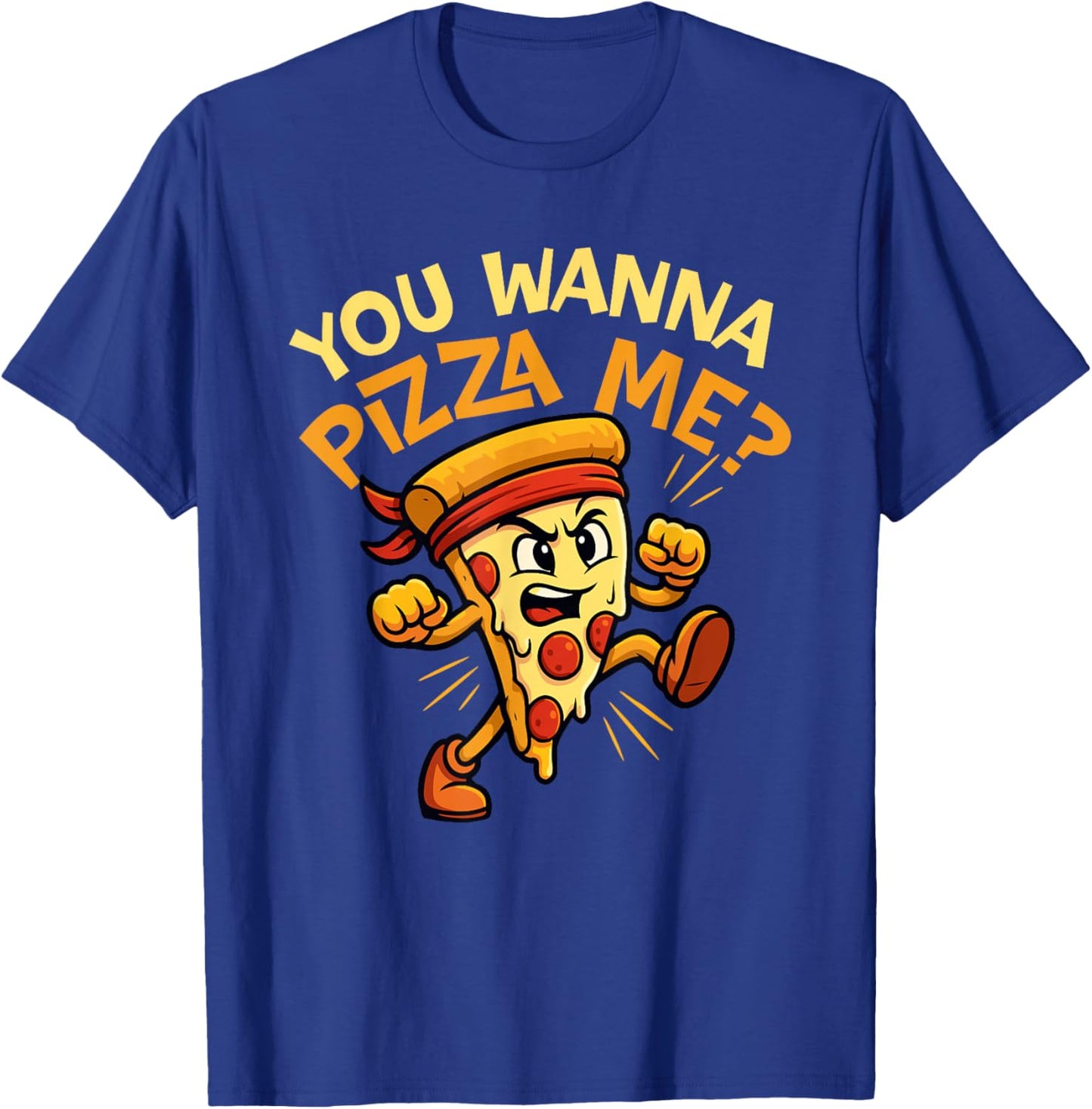 You Wanna Pizza Me - Italian Food Lover Pizza Baker T-Shirt - T-Shirt | Royal
