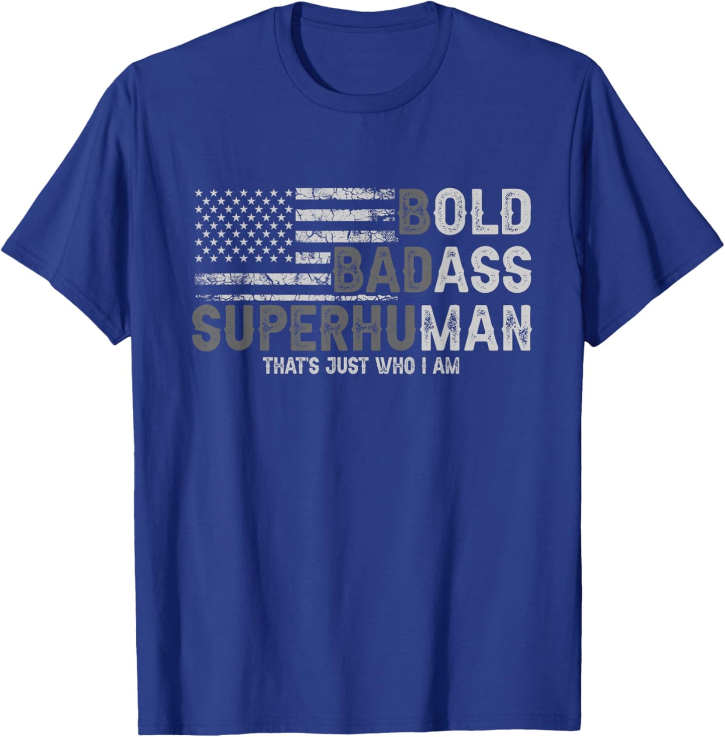 Bold Badass Superhuman That's Just Who I Am Strong Men T-Shirt - T-Shirt | Royal