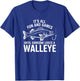 It's All Fun and Games Until Someone Loses A Walleye Fishing T-Shirt - T-Shirt | Royal