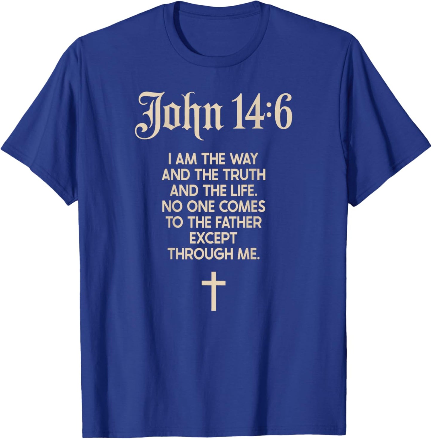 Jesus is King John 14:6 Christian God Religious Bible Verse T-Shirt - T-Shirt | Royal