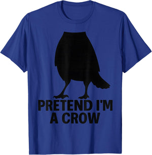 Pretend I'm A Crow Funny Halloween Costume Crow T-Shirt - T-Shirt | Royal