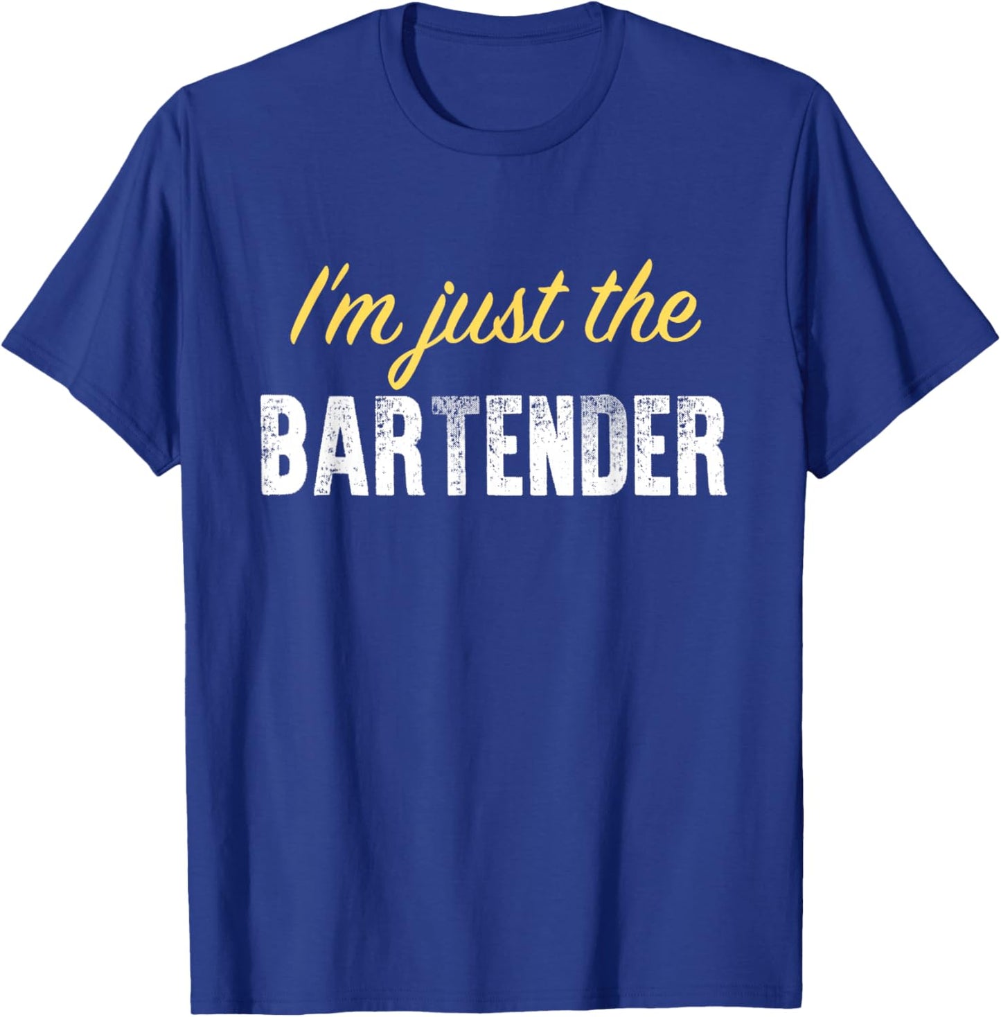 I’m just The Bartender - Funny T-Shirt - T-Shirt | Royal