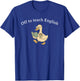 Off to Teach English, Funny English Teacher Goose T-Shirt - T-Shirt | Royal