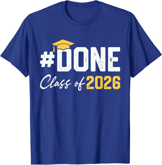Class of 2026 I Am So Done Funny Senior 2026 Graduation T-Shirt - T-Shirt | Royal