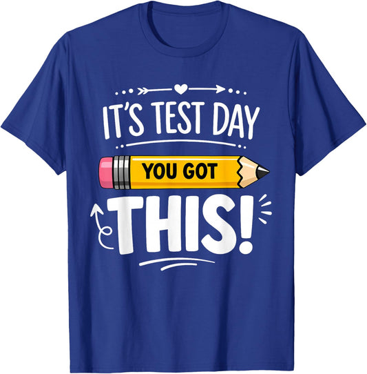 It's Test Day Motivation State Testing Teachers Student T-Shirt - T-Shirt | Royal