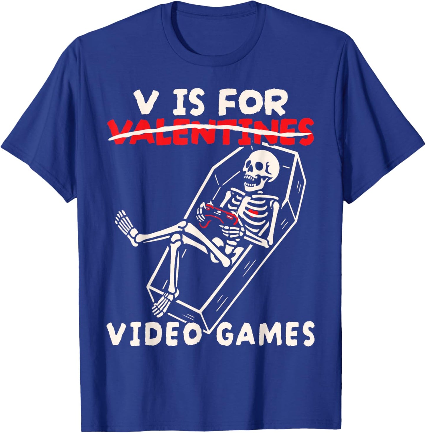 V is for Video Games Shirt Funny Gamer Skeleton T-Shirt - T-Shirt | Royal