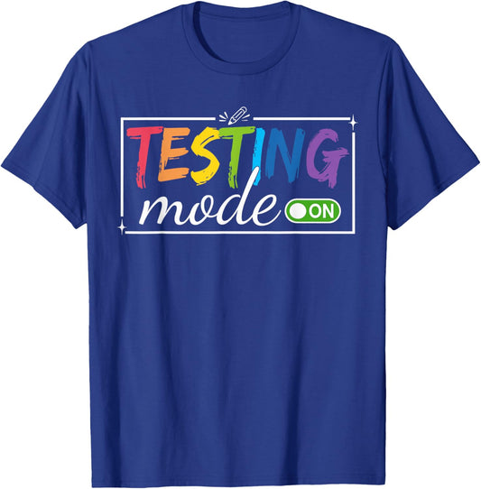 Funny Testing Mode On Exam Day Motivational Teacher T-Shirt - T-Shirt | Royal
