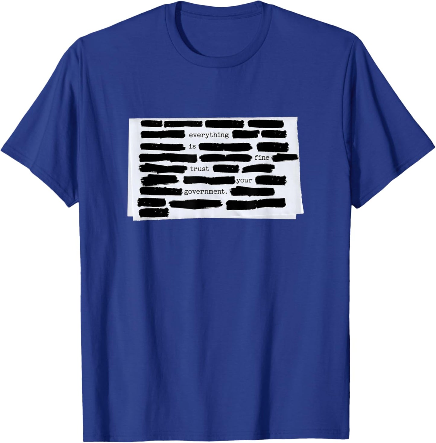 Everything is Fine Trust Your Government Humorous Design T-Shirt - T-Shirt | Royal
