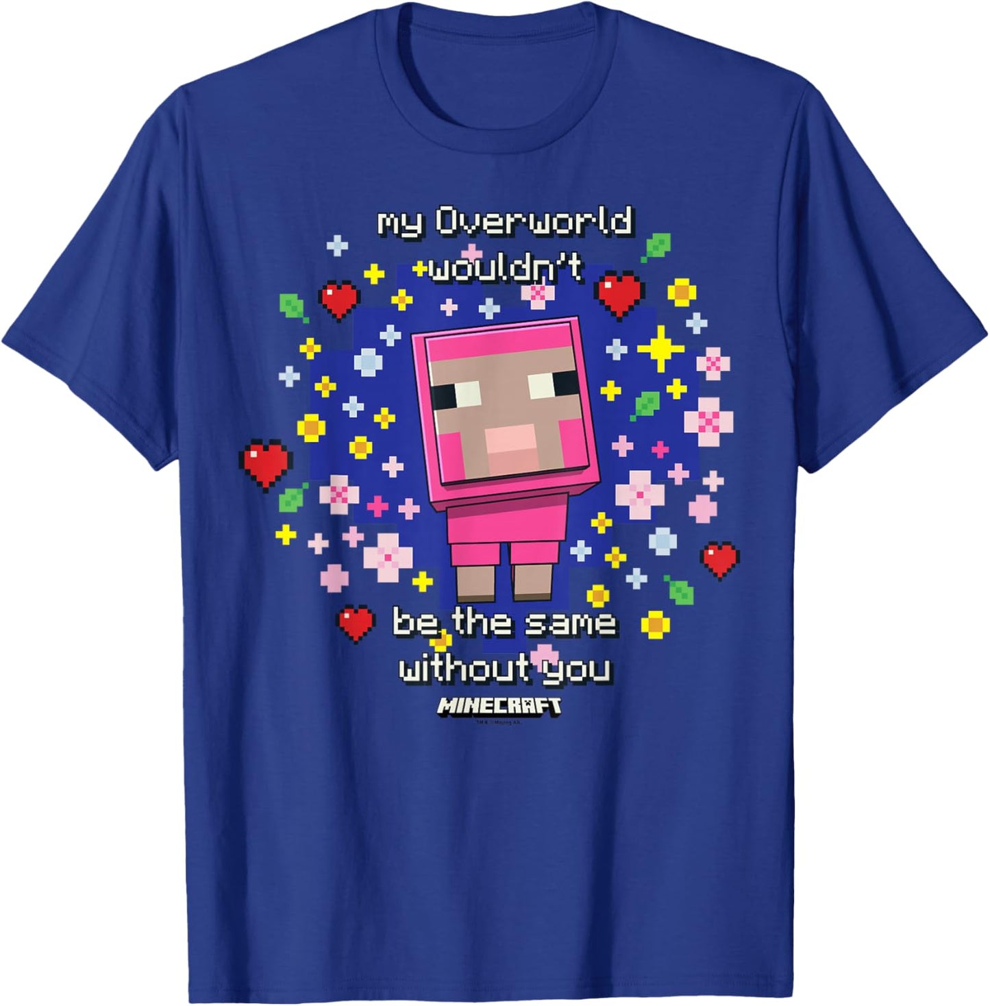 Minecraft Valentine's Day My Overworld Wouldn't Be The Same T-Shirt - T-Shirt | Royal