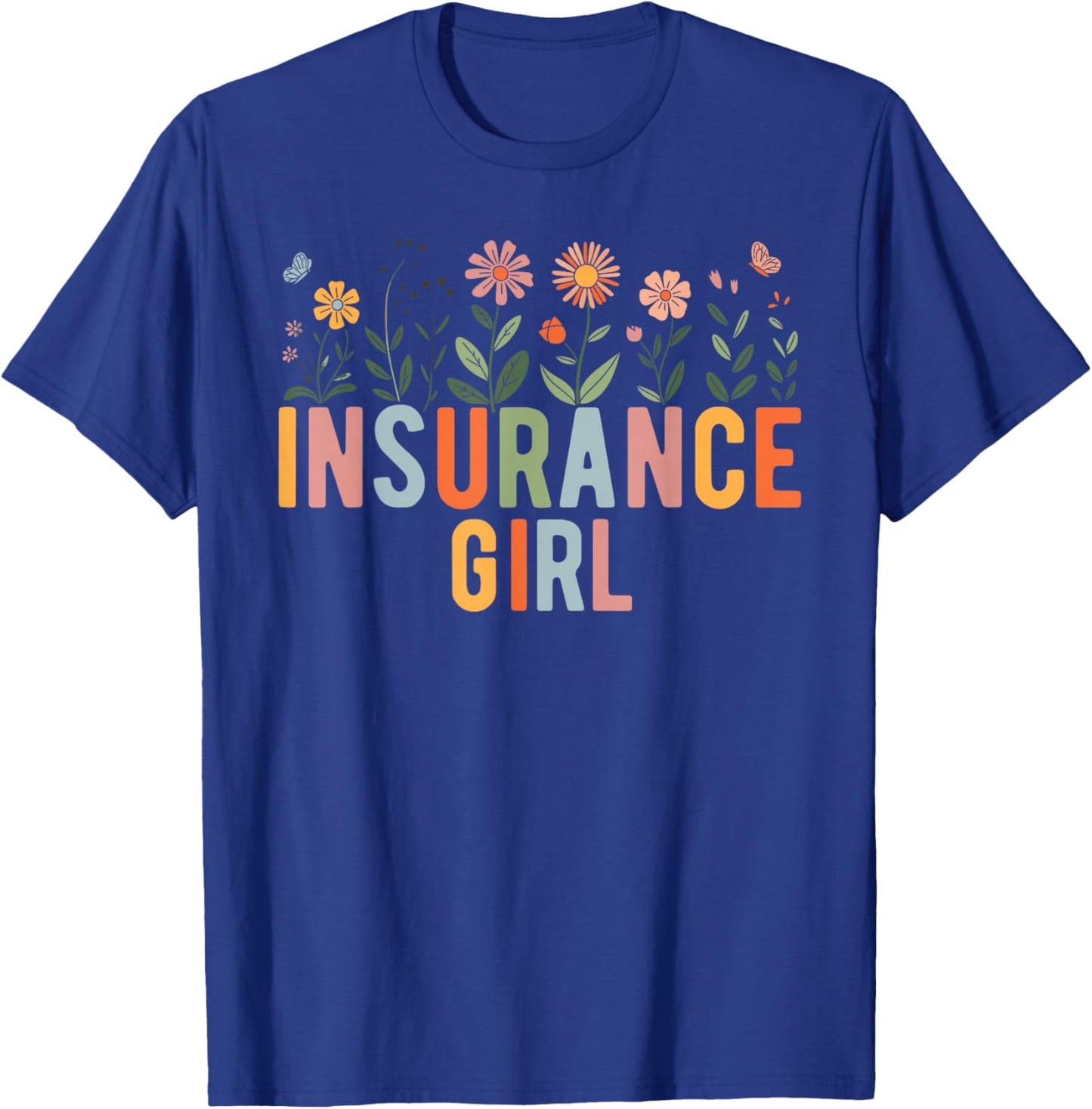 Life Insurance Agent Wildflower Women Insurance Girl T-Shirt - T-Shirt | Royal