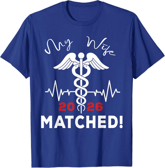 My Wife Matched Medical Student Residency Match Day 2026 T-Shirt - T-Shirt | Royal