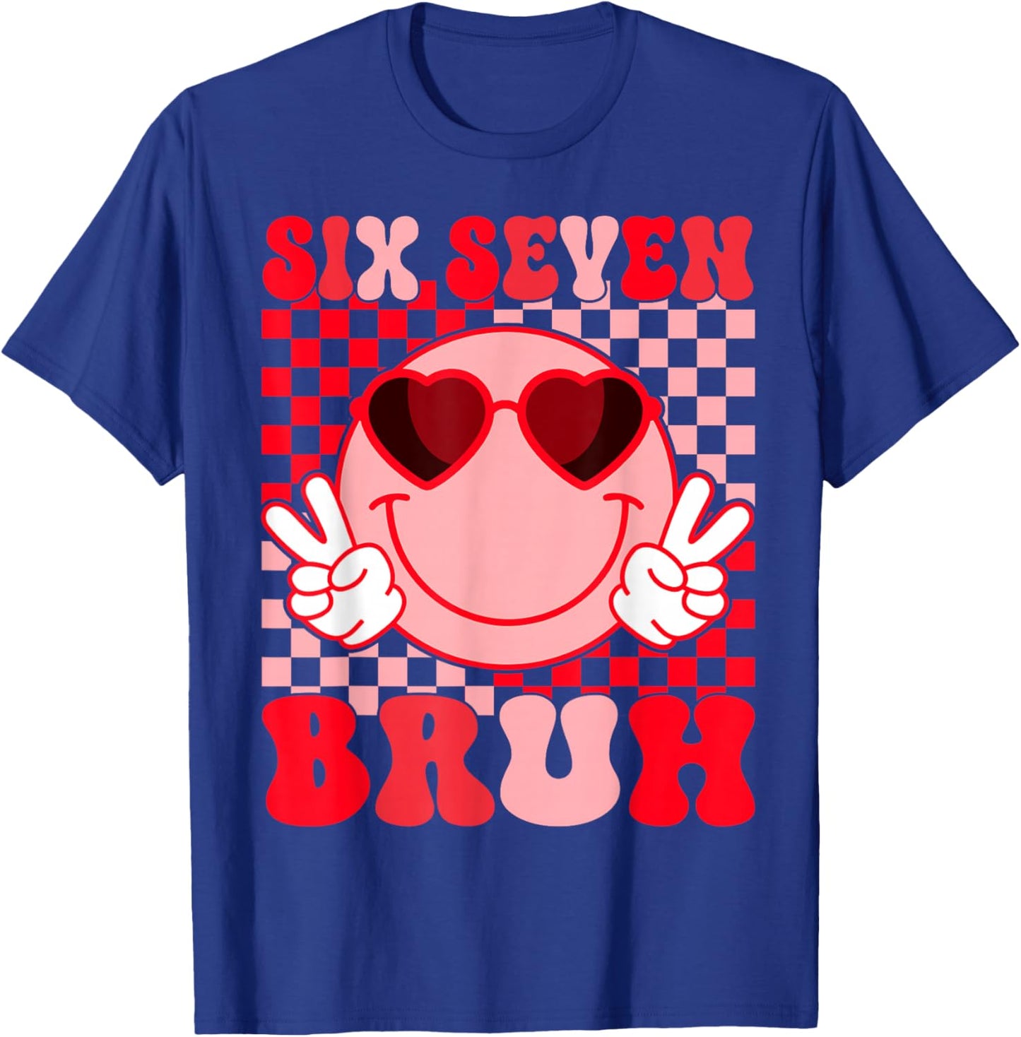 Valentine Funny 67 Six Seven Bruh 6 7 Valentine Hearts T-Shirt - T-Shirt | Royal