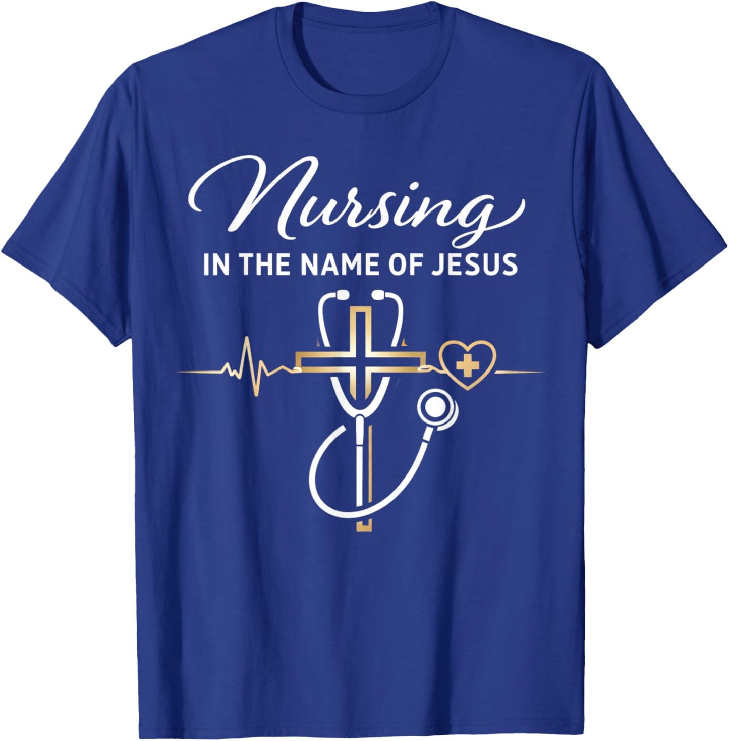 Nursing in The Name of Jesus Christian Nurse T-Shirt - T-Shirt | Royal