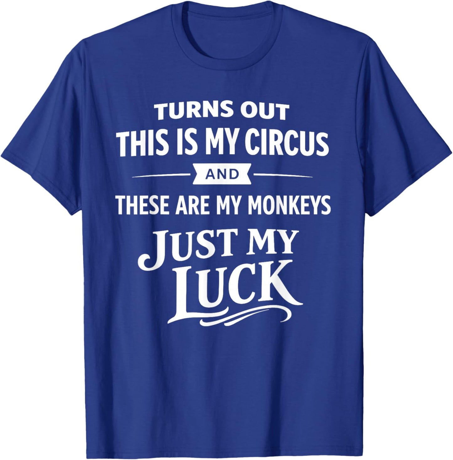 Family Chaos My Monkeys Work Mom Dad Parenting Humor T-Shirt - T-Shirt | Royal