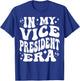 in My Vice President Era, Funny VP Club Officer Leader T-Shirt - T-Shirt | Royal