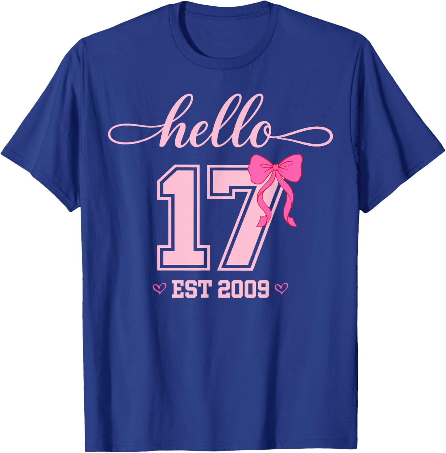 Hello Seventeen Est 2009 Coquette Bow 17th Birthday Girl T-Shirt - T-Shirt | Royal