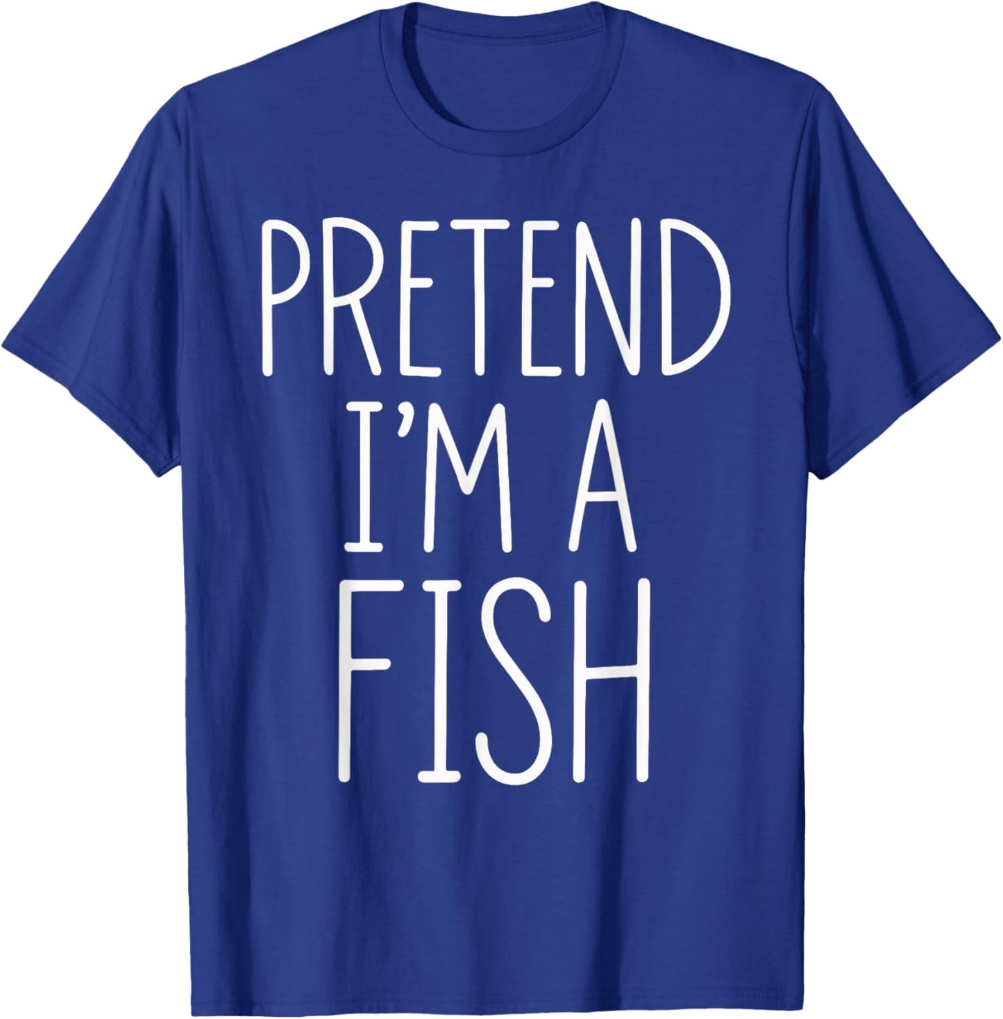 Pretend I'm A Fish Halloween Party Costume T-Shirt - T-Shirt | Royal