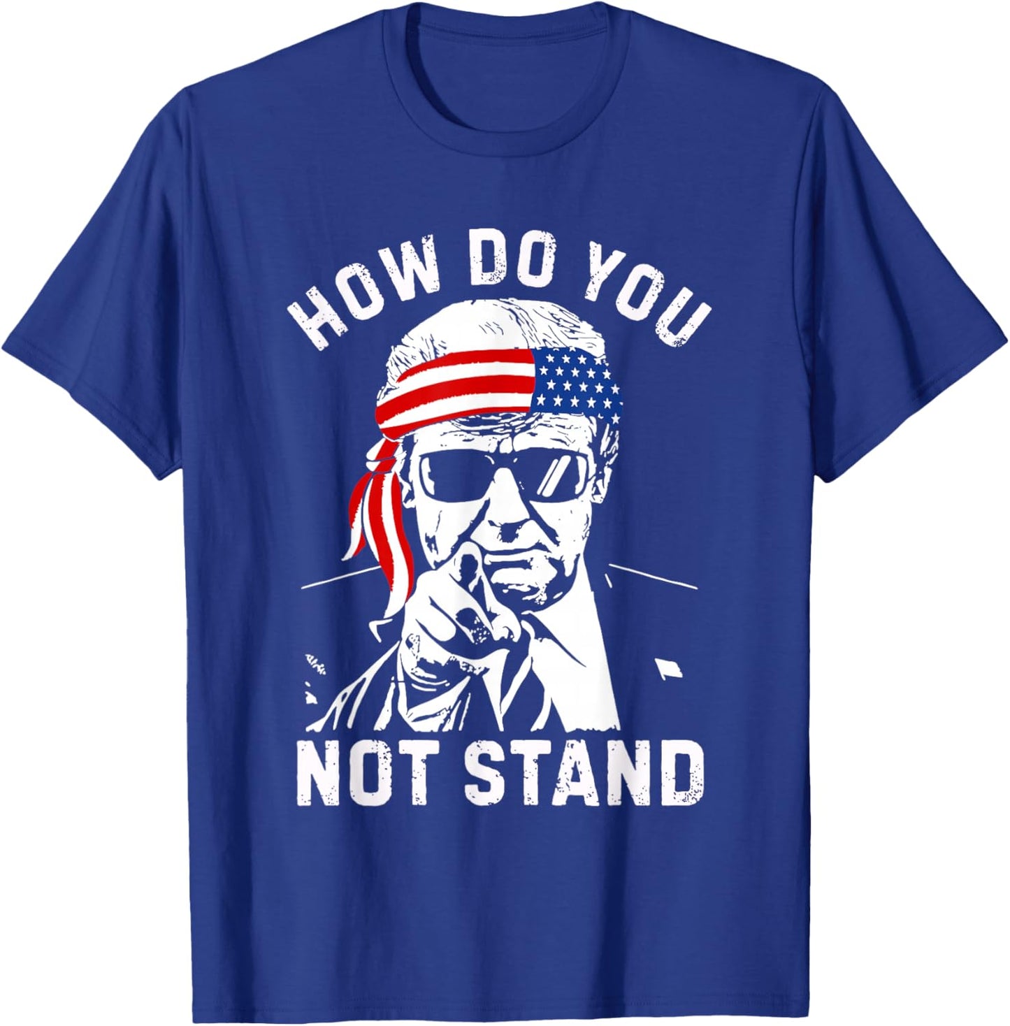How Do You Not Stand T-Shirt - T-Shirt | Royal