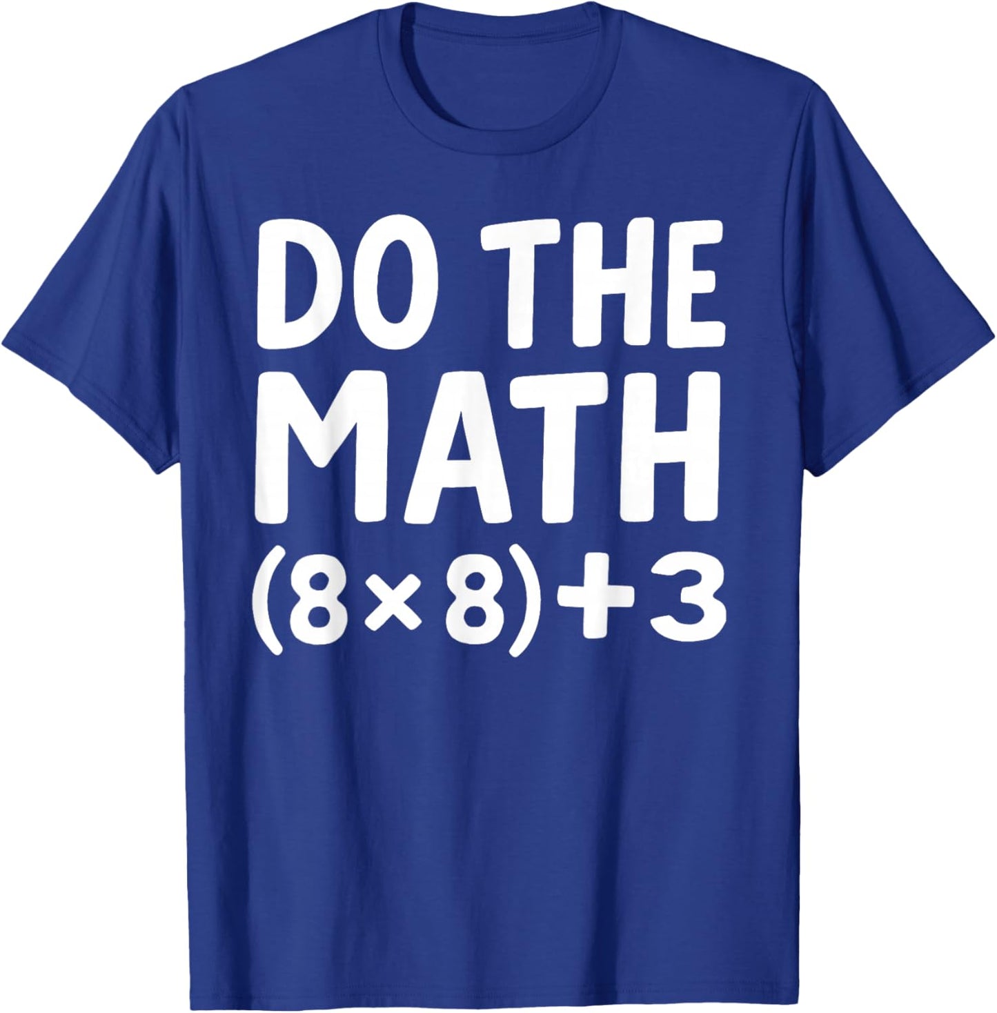 Do The Math 67 Meme T-Shirt - T-Shirt | Royal