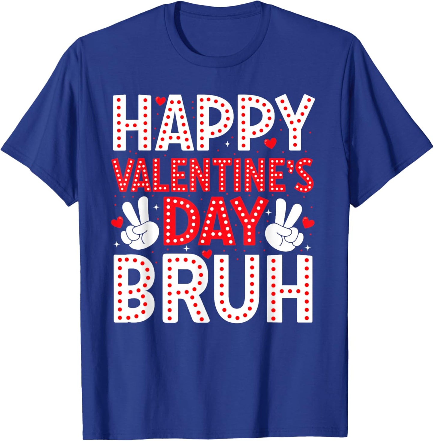 Happy Valentines Day Bruh Heart Love Boys Girls Teens Kids T-Shirt - T-Shirt | Royal