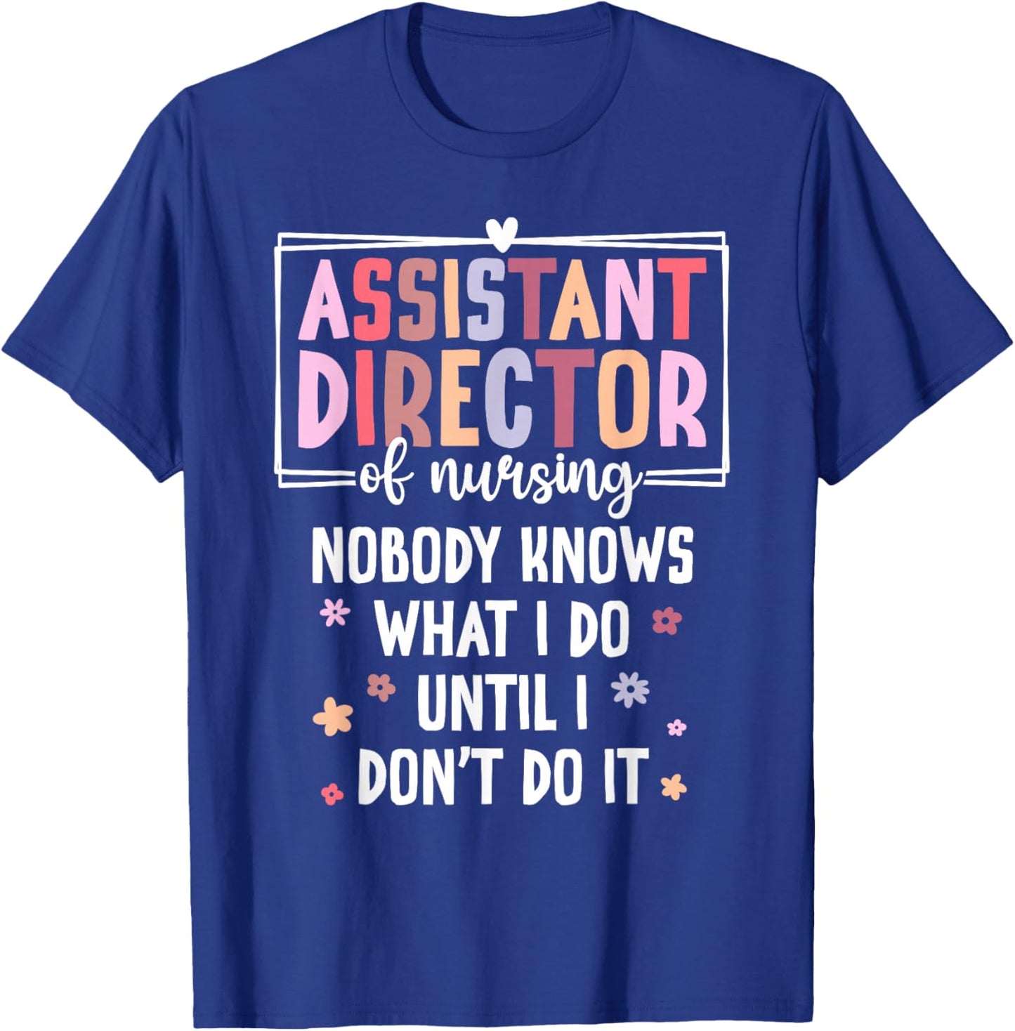 Assistant Director of Nursing Funny ADON T-Shirt - T-Shirt | Royal