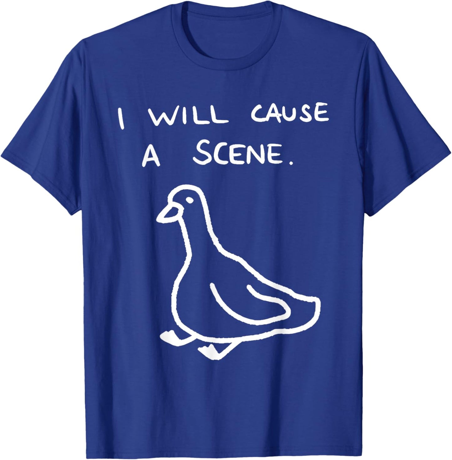 I Will Cause A Scene Funny Goose Meme Minimal T-Shirt - T-Shirt | Royal