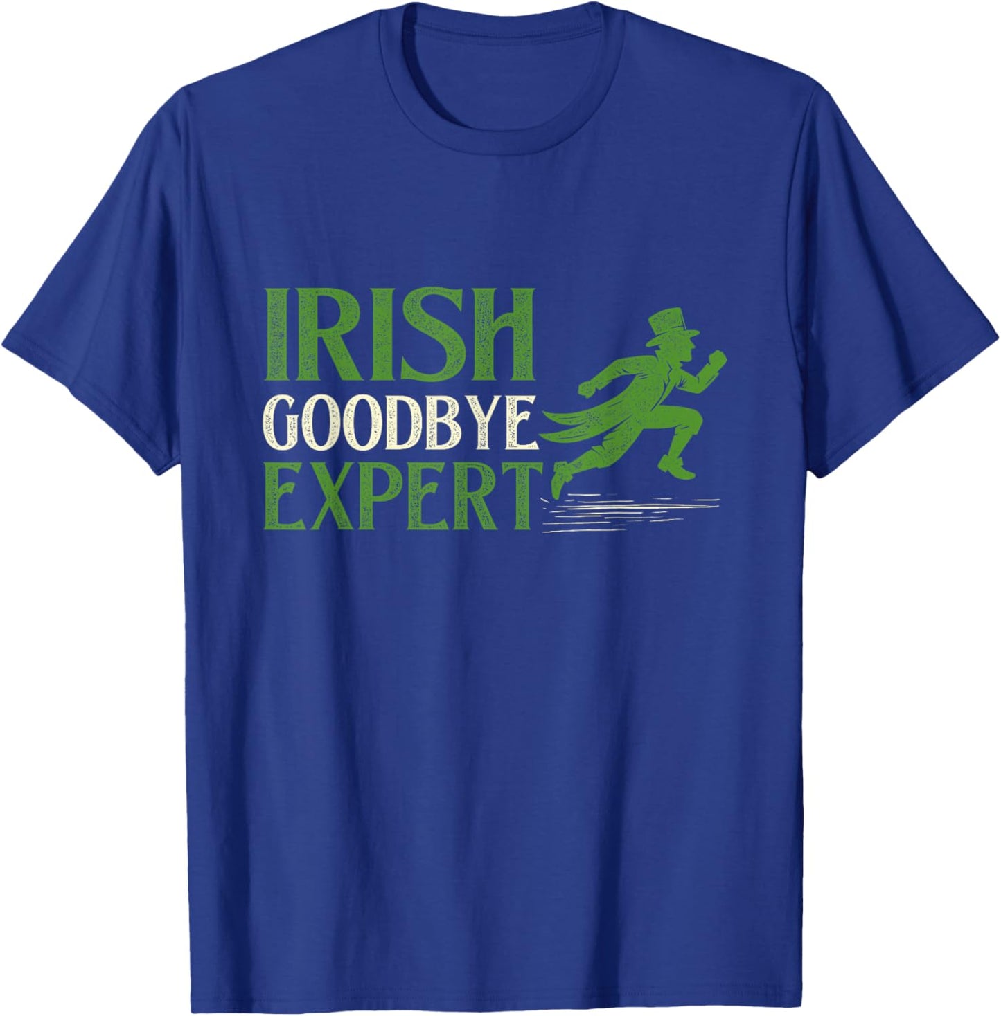 Irish Goodbye Expert - St Patrick's Day Irish Pride Shamrock T-Shirt - T-Shirt | Royal