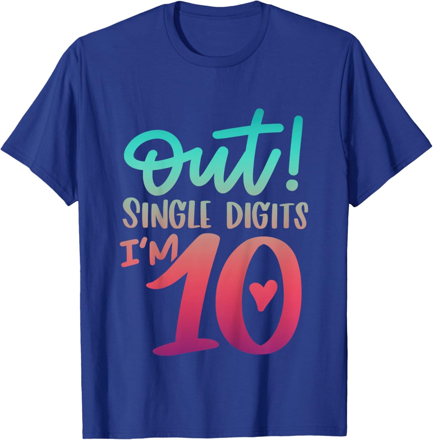 10th Birthday Girl Out Single Digits Ten Bday 10Yr Old Girl T-Shirt - T-Shirt | Royal