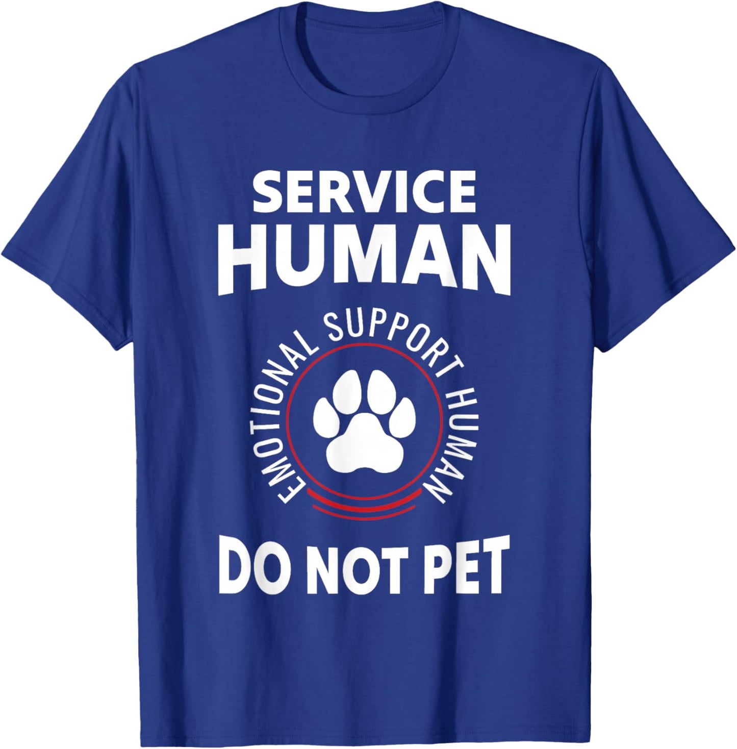 Service Dog Human Do Not Pet Funny Design T-Shirt - T-Shirt | Royal