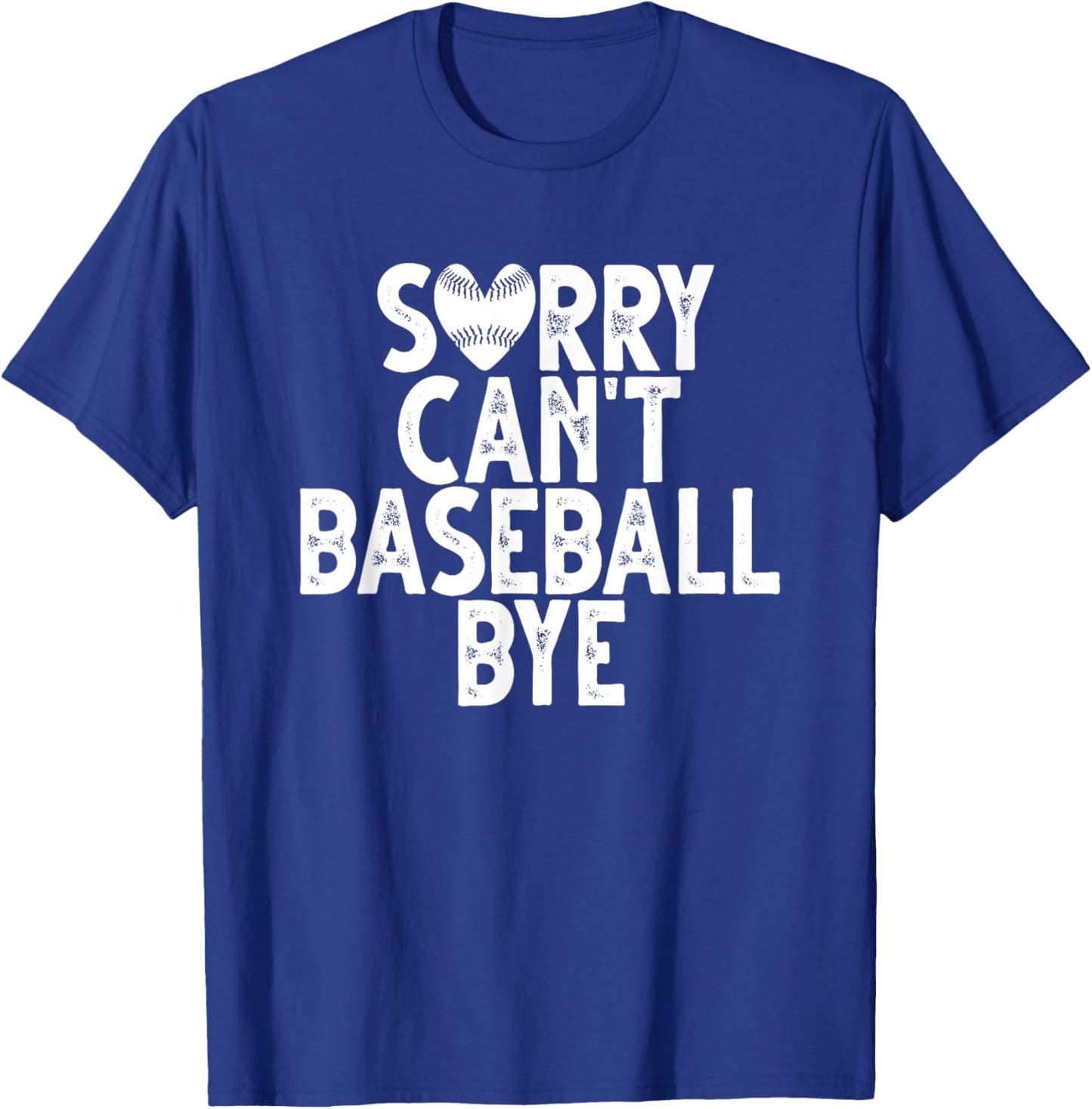 Sorry Can't Baseball Bye T-Shirt - T-Shirt | Royal