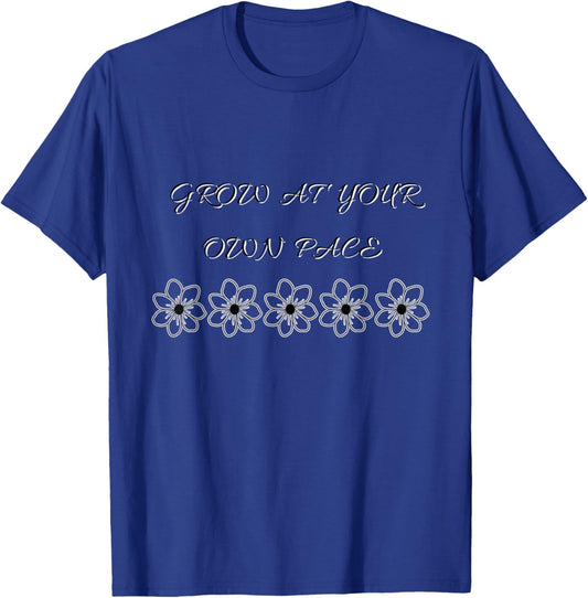 “Grow at Your Own Pace” - Positive Floral Design T-Shirt - T-Shirt | Royal