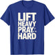 Lift Heavy Pray Hard Christian Gym Motivation Barbell Cross T-Shirt - T-Shirt | Royal