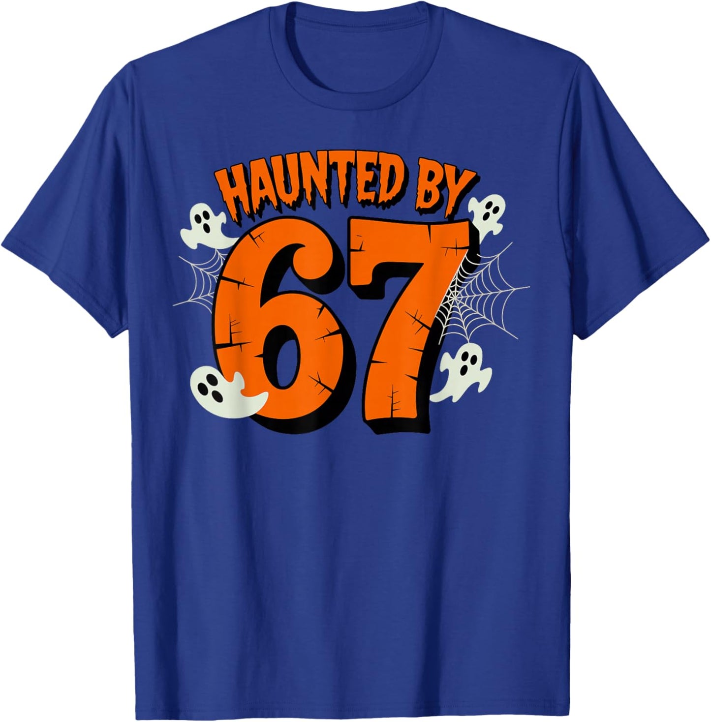 Haunted by 67 Halloween Funny 67 Meme Six Seven Ghost T-Shirt - T-Shirt | Royal