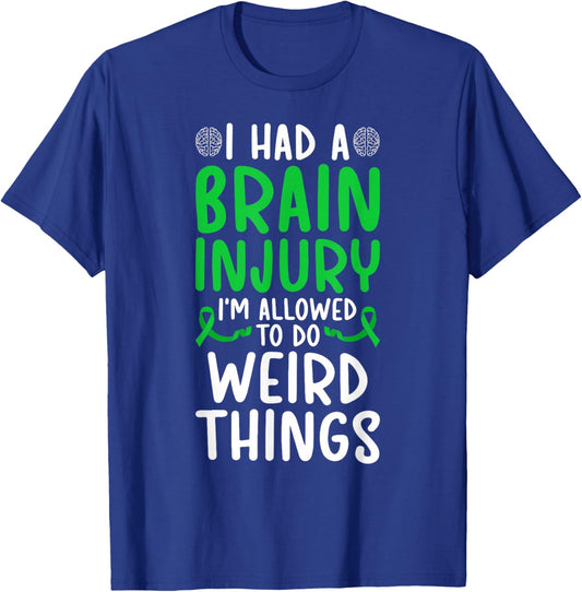 I Had A Traumatic Brain Injury Awareness TBI Awareness Month T-Shirt - T-Shirt | Royal