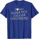 I Love My Super Hot Cougar Girlfriend Funny Age Gap On Back T-Shirt - T-Shirt | Royal