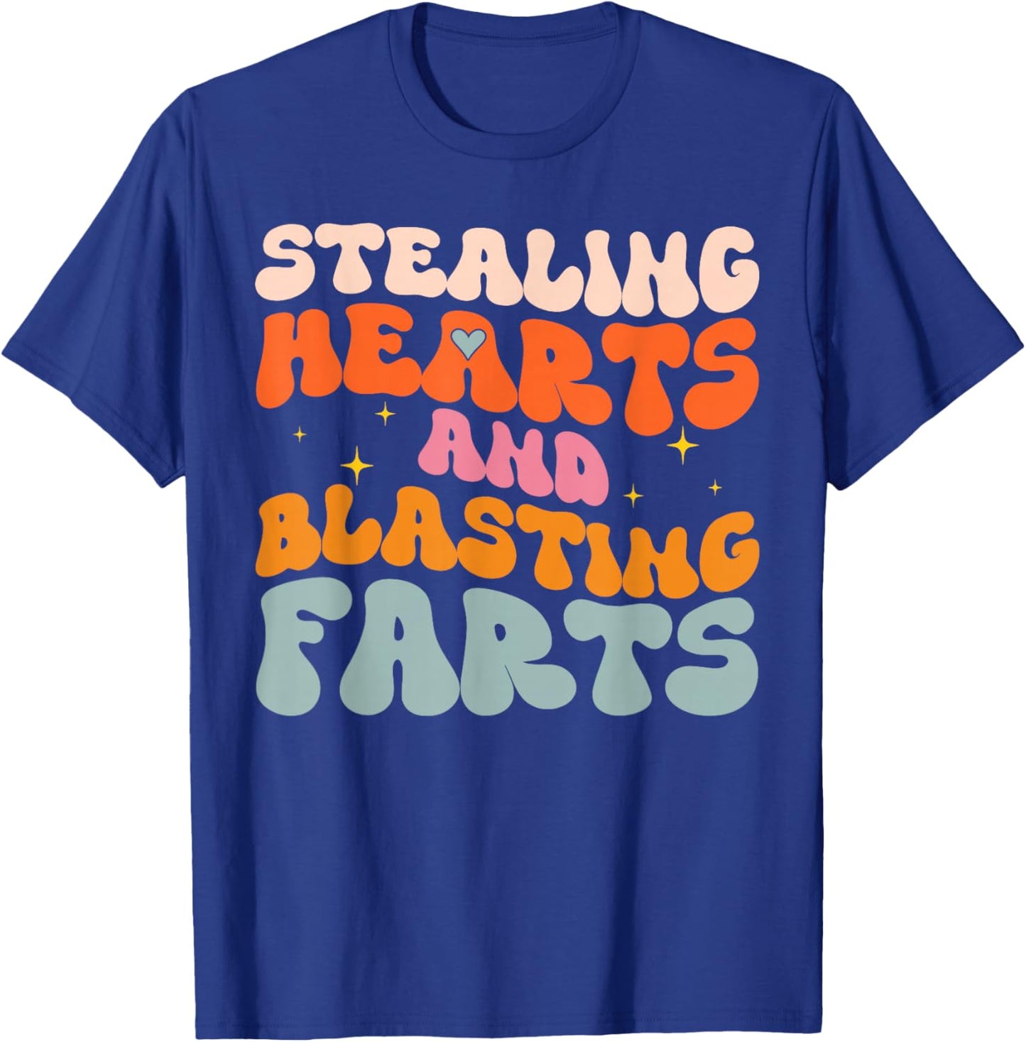 Stealing Hearts and Blasting Farts Funny Meme Adult Humor T-Shirt - T-Shirt | Royal