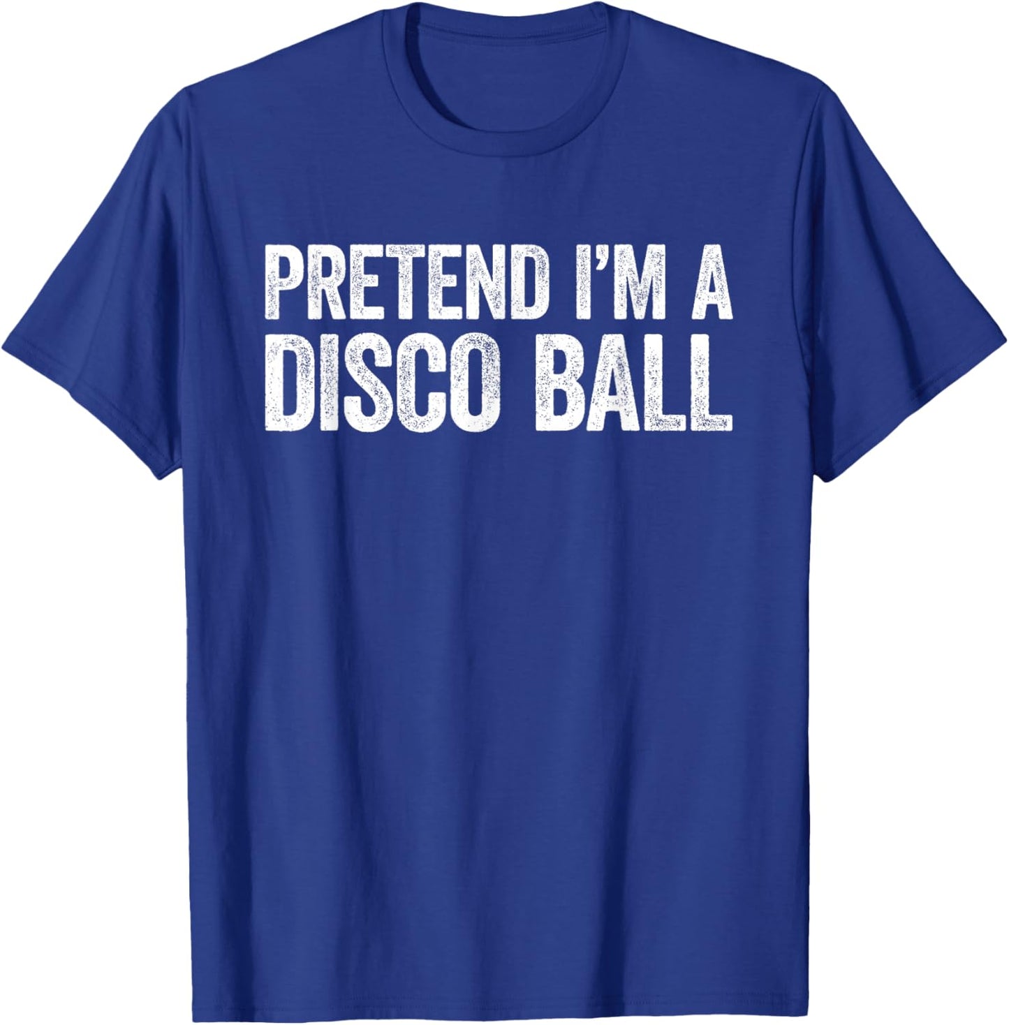 Pretend I'm A Disco Ball Shirt Adult Men Women Kids Costume T-Shirt - T-Shirt | Royal