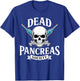 Dead Pancreas Society, Type One Diabetes Awareness, T1d T-Shirt - T-Shirt | Royal