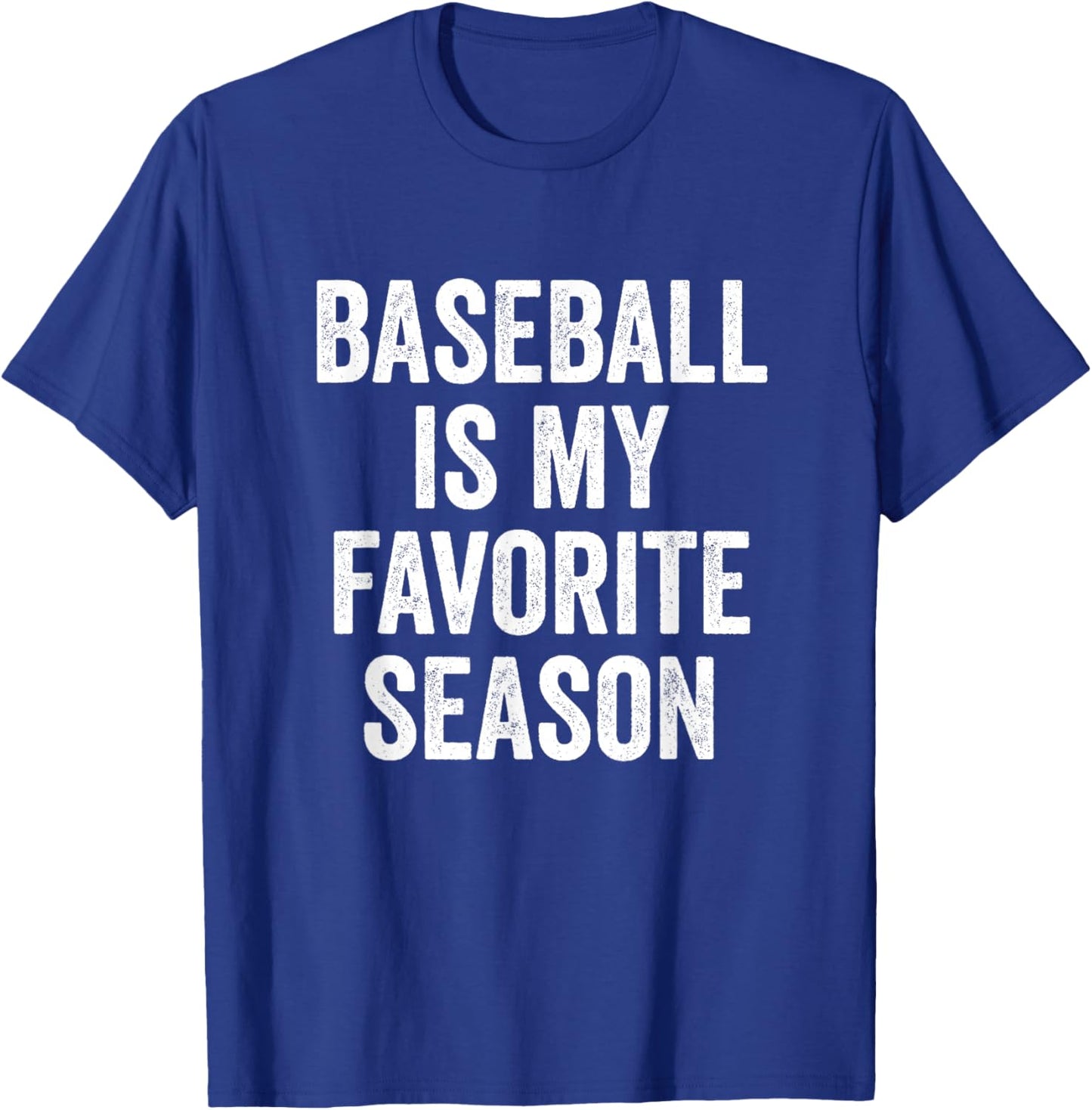 Baseball is My Favorite Season Baseball Player T-Shirt - T-Shirt | Royal