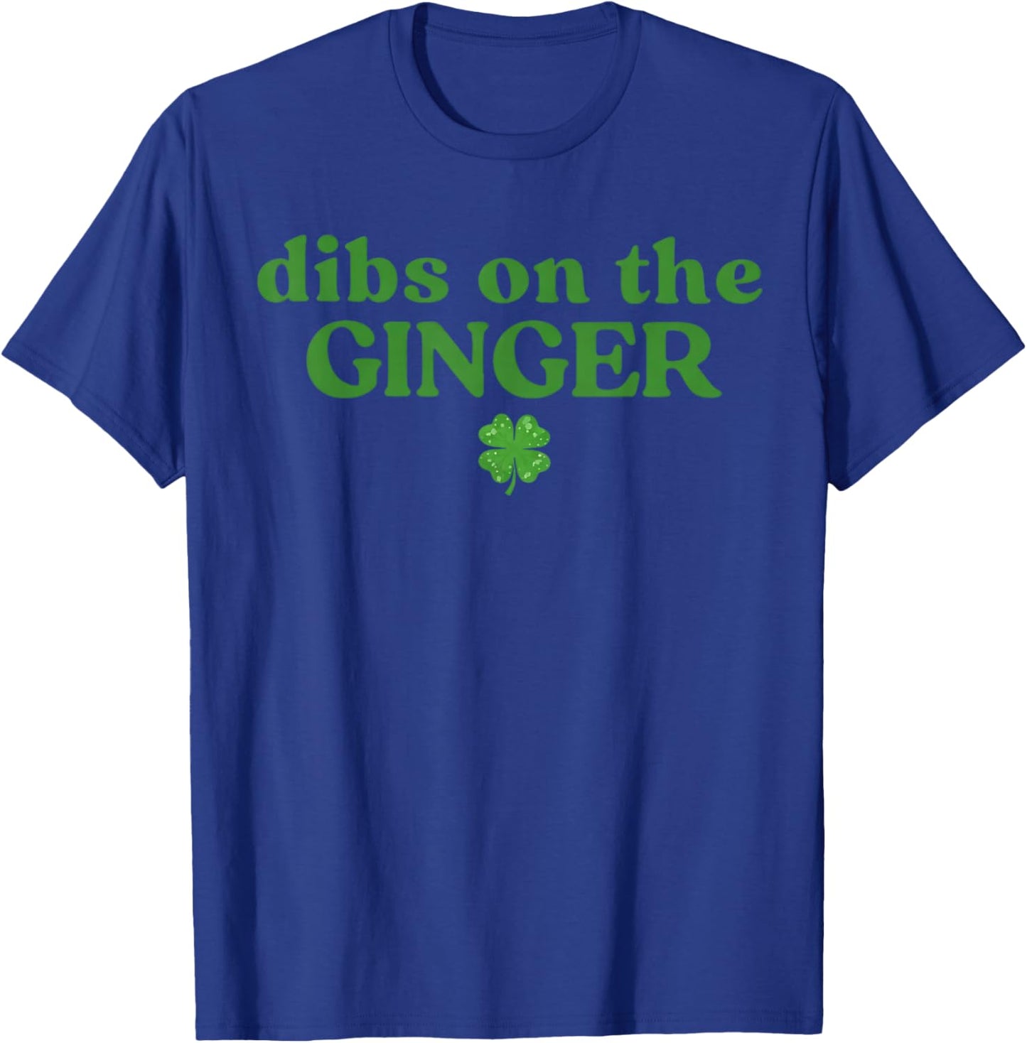 Dibs On The Ginger Funny St Patricks Day T-Shirt - T-Shirt | Royal