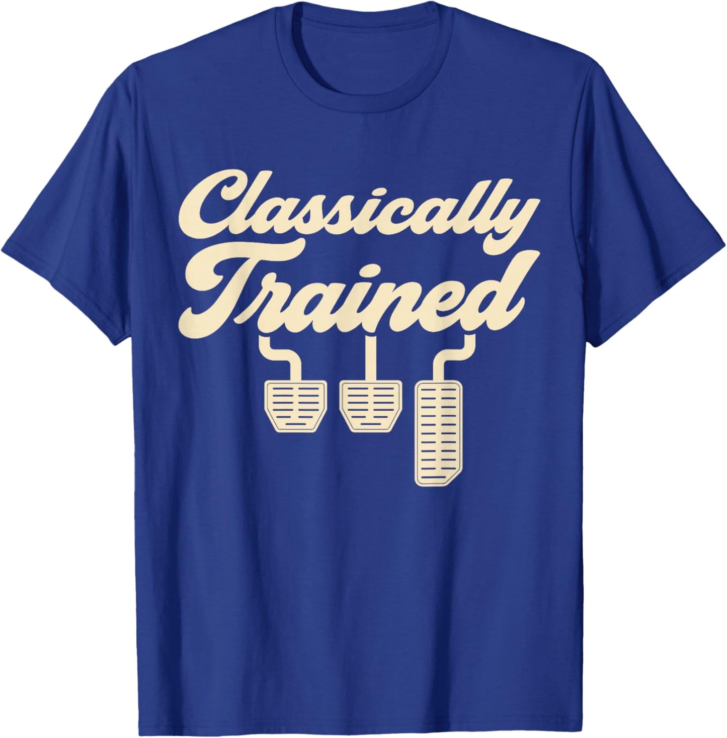Classically Trained Manual Car Pedals Driving T-Shirt - T-Shirt | Royal