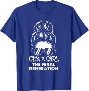 Gen X Girl The Feral Generation - Generation X Gen Xer T-Shirt - T-Shirt | Royal