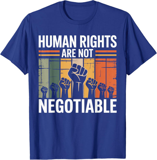 Human Rights are Not Negotiable Vintage Human Rights T-Shirt - T-Shirt | Royal