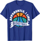 Apparently I Like Basketball Sports Fan Basketball Mom T-Shirt - T-Shirt | Royal