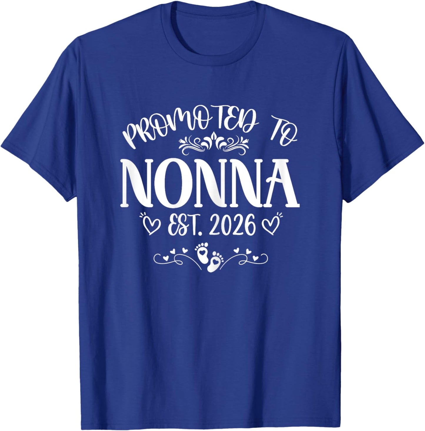 Promoted to Nonna Est 2026 First time Mom Mother's Day T-Shirt - T-Shirt | Royal